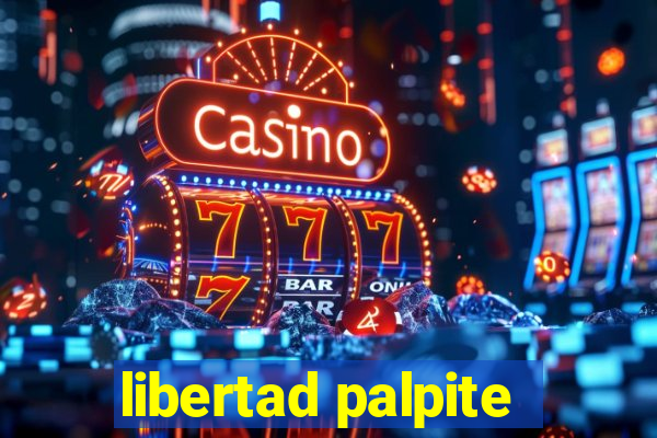 libertad palpite